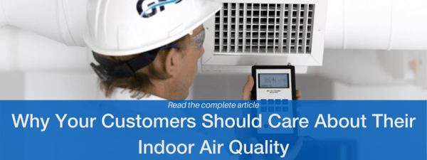 Why Your Customers Should Care About Their Indoor Air Quality